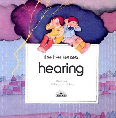 HEARING (The Five Senses) - Rius, Maria, M. Parramon J.  und J. Puig J.