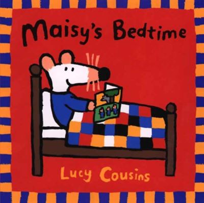 Maisy`s Bedtime - Cousins, Lucy und Lucy Cousins