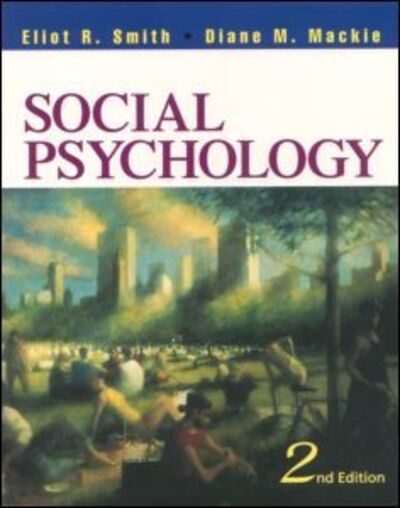 Social Psychology: Third Edition - Smith Eliot, R. und M. Mackie Diane