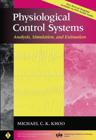 Physiological Control Systems: Analysis, Simulation, and Estimation (IEEE Press Series in Biomedical Engineering) - Khoo,  Michael C. K.