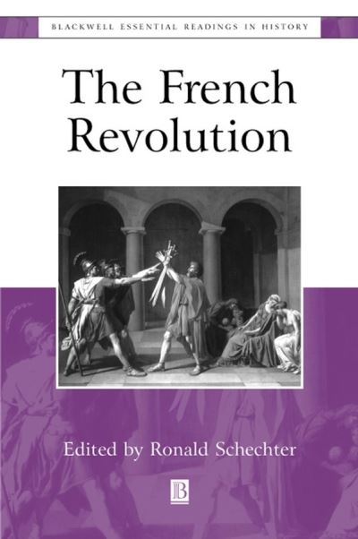 French Revolution P: The Essential Readings (Blackwell Essential Readings in History) - Schechter, Ronald