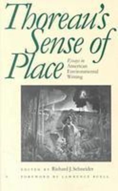 Thoreau`s Sense of Place: Essays in American Environmental Writing (The American Land and Life Series) - Schneider Richard, J.