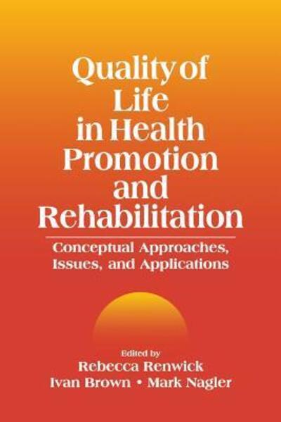 Quality of Life in Health Promotion and Rehabilitation: Conceptual Approaches, Issues, and Applications - Brown NULL,  NULL Ivan NULL,  NULL Mark NULL Nagler NULL  und  NULL Rebecca NULL Renwick NULL