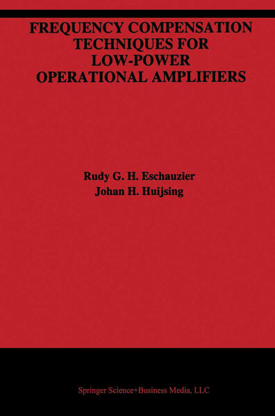 Frequency Compensation Techniques for Low-Power Operational Amplifiers - Eschauzier, Rudy G.H. und Johan Huijsing