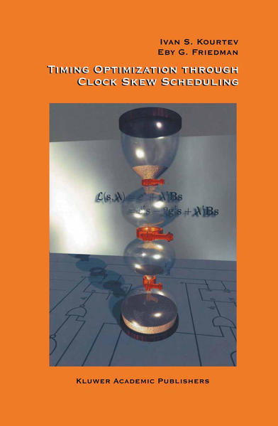 Timing Optimization Through Clock Skew Scheduling - Kourtev, Ivan S., Eby G. Friedman  und Baris Taskin