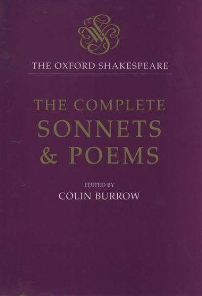The Complete Sonnets and Poems (The Oxford Shakespeare) - Burrow, Colin und William Shakespeare