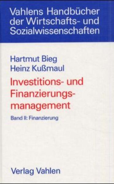 Investitions- und Finanzierungsmanagement / Finanzierung Rechtsstand: Sommer 2000 - Bieg, Hartmut und Heinz Kussmaul