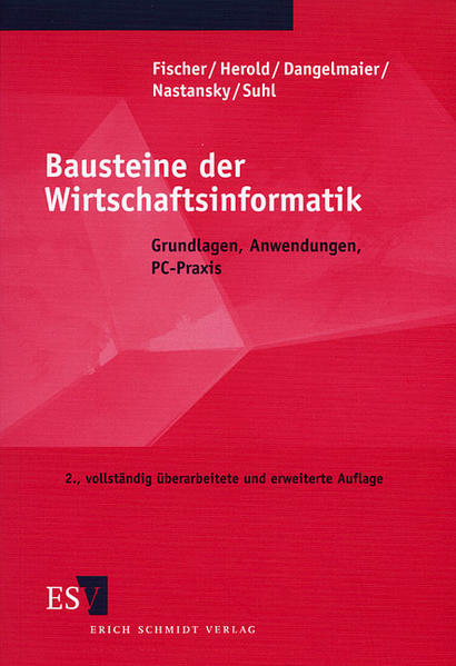 Bausteine der Wirtschaftsinformatik Grundlagen, Anwendungen, PC-Praxis - Fischer, Joachim, Werner Herold  und Wilhelm Dangelmaier