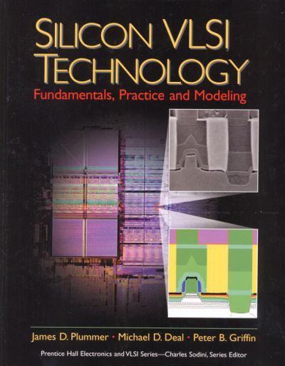 Silicon VLSI Technology: Fundamentals, Practice and Modeling (Prentice Hall Electronics and Vlsi Series) - Plummer,  James D.,  Michael Deal  und  Peter B. Griffin