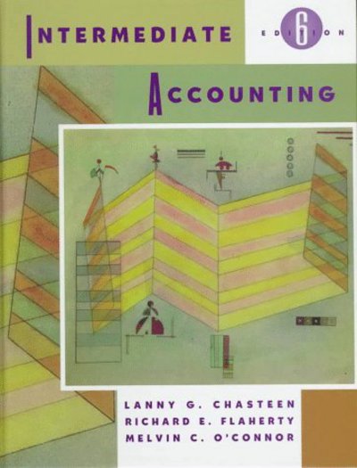 Intermediate Accounting - Chasteen Lanny, G., E. Flaherty Richard  und C. O`Connor Melvin
