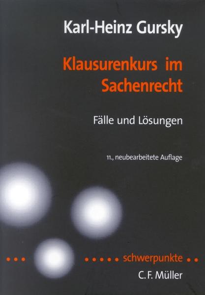 Klausurenkurs im Sachenrecht Fälle und Lösungen nach höchstrichterlichen Entscheidungen - Gursky, Karl H