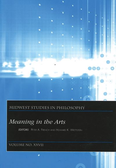 Meaning in Arts (Midwest Studies in Philosophy) - Wettstein, Wettstein