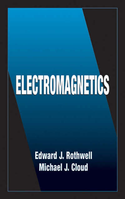 Electromagnetics (Electrical Engineering Textbook Series) - Rothwell,  Edward J. und  Michael J. Cloud