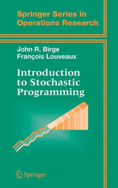 Introduction to Stochastic Programming  1st ed. 1997. Corr. 2nd printing - Birge, John R. und Francois Louveaux