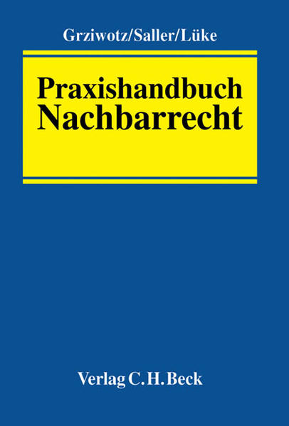 Praxishandbuch Nachbarrecht - Grziwotz, Herbert, Wolfgang Lüke  und Roland Saller