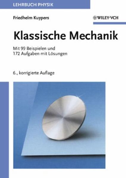 Klassische Mechanik Mit 99 Beispielen und 172 Aufgaben mit Lösungen - Kuypers, Friedhelm