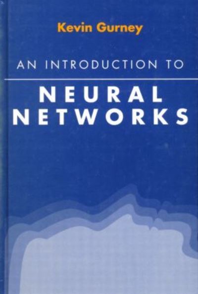An Introduction to Neural Networks - Gurney,  Kevin