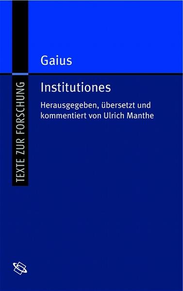 Gaius Institutiones - Manthe, Ulrich, Ulrich Manthe  und Ulrich Manthe