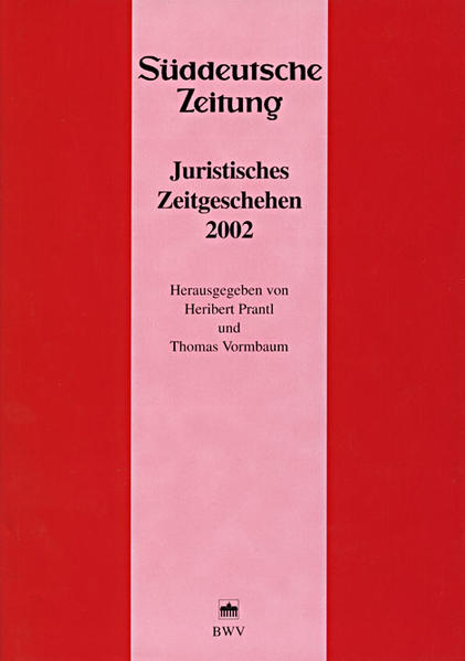 Juristisches Zeitgeschehen 2002 in der Süddeutschen Zeitung - Prantl, Heribert und Thomas Vormbaum