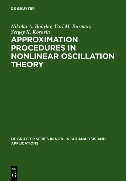 Approximation Procedures in Nonlinear Oscillation Theory - Bobylev, Nikolai A., Yurii M. Burman  und Sergey K. Korovin