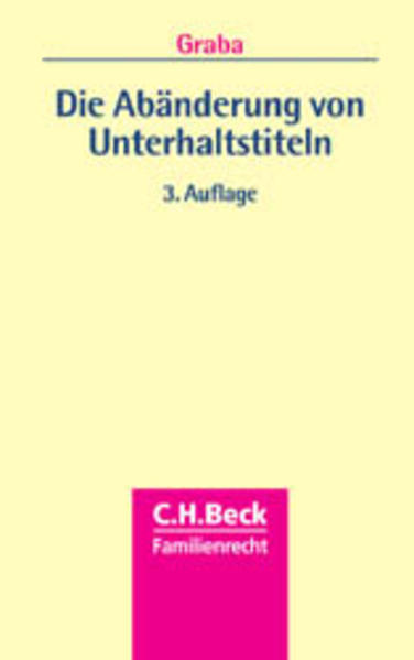 Die Abänderung von Unterhaltstiteln - Graba, Hans-Ulrich