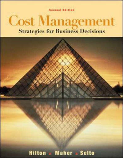 Cost Management: Strategies for Business Decisions - Hilton Ronald, W., W. Maher Michael  und Frank Selto