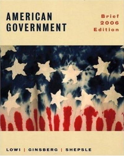 American Government: Freedom and Power: Brief 2006 Edition - Lowi Theodore, J., Benjamin Ginsberg  und A. Shepsle Kenneth