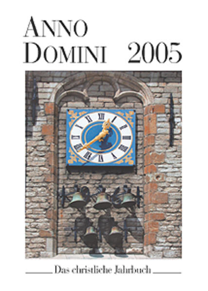 Anno Domini 2005 Das christliche Jahrbuch - Stellmann, Axel