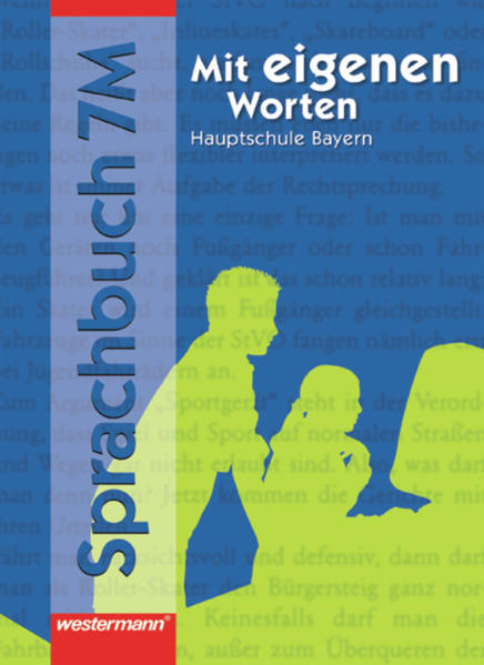 Mit eigenen Worten / Mit eigenen Worten - Sprachbuch für bayerische Hauptschulen Ausgabe 2004 Sprachbuch für bayerische Hauptschulen Ausgabe 2004 / Schülerband 7 M