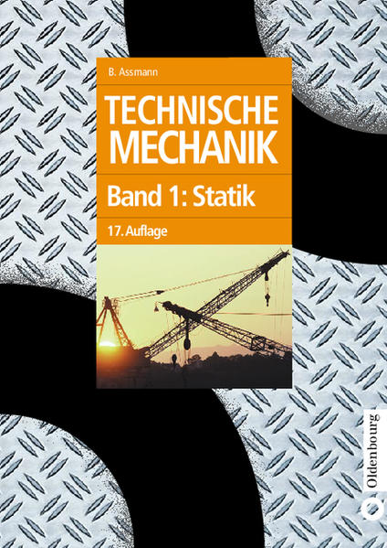 Technische Mechanik Band 1: Statik - Assmann, Bruno und Peter Selke