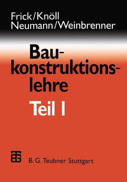 Baukonstruktionslehre Teil 1 - Frick, O., Kerstin Knöll  und Dietrich Neumann