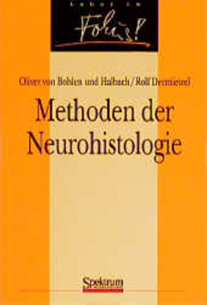 Methoden der Neurohistologie - von Bohlen und Halbach, Oliver und Rolf Dermietzel
