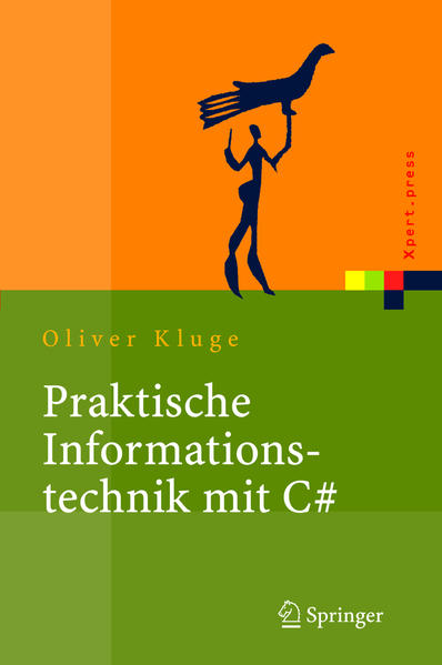 Praktische Informationstechnik mit C# Anwendungen und Grundlagen - Kluge, Oliver