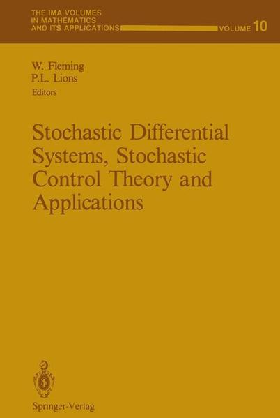 Stochastic Differential Systems, Stochastic Control Theory and Applications Proceedings of a Workshop, held at IMA, June 9-19, 1986 - Fleming, Wendell und Pierre-Louis Lions