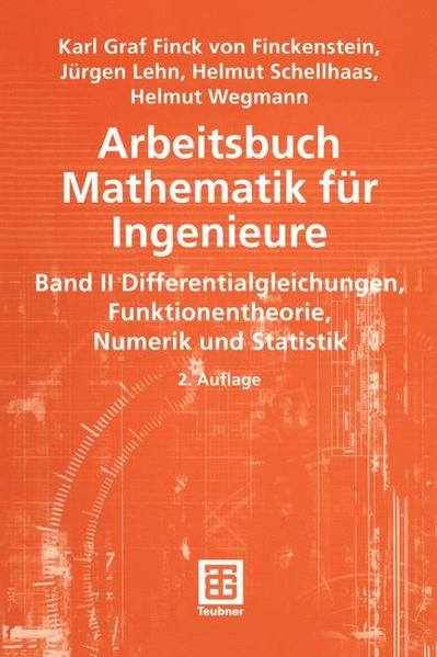 Arbeitsbuch Mathematik für Ingenieure Band II: Differentialgleichungen, Funktionentheorie, Numerik und Statistik - Finckenstein, Karl, Jürgen Lehn  und Helmut Schellhaas