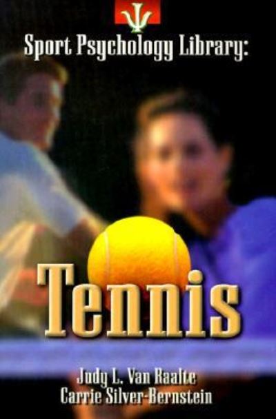 Sport Psychology Library -- Tennis - Van Raalte Judy, L. und Carrie Silver-Bernstein