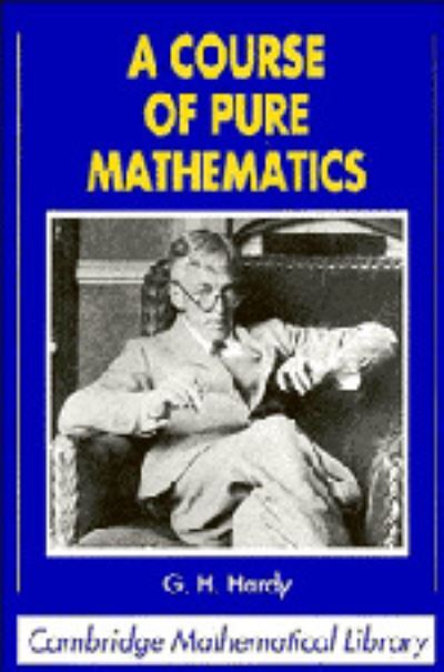 A Course of Pure Mathematics (Cambridge Mathematical Library)  10. - Hardy,  G. H.