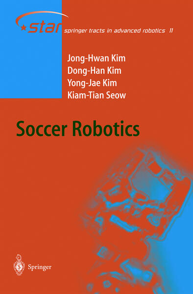 Soccer Robotics - Kim, Jong-Hwan, Dong-Han Kim  und Yong-Jae Kim