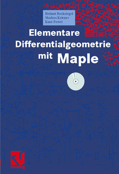 Elementare Differentialgeometrie mit Maple - Reckziegel, Helmut, Markus Kriener  und Knut Pawel