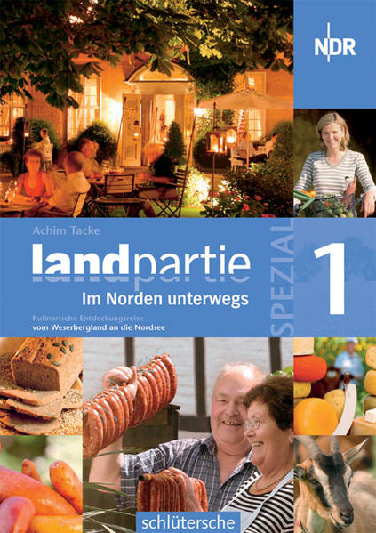 Landpartie Spezial 1 Kulinarische Entdeckungsreise vom Weserbergland an die Nordsee - NDR und Achim Tacke