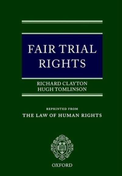 Fair Trial Rights - Clayton, Richard und Hugh Tomlinson