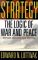 Strategy: The Logic of War and Peace  2 Revised edition. Revised - Edward N Luttwak