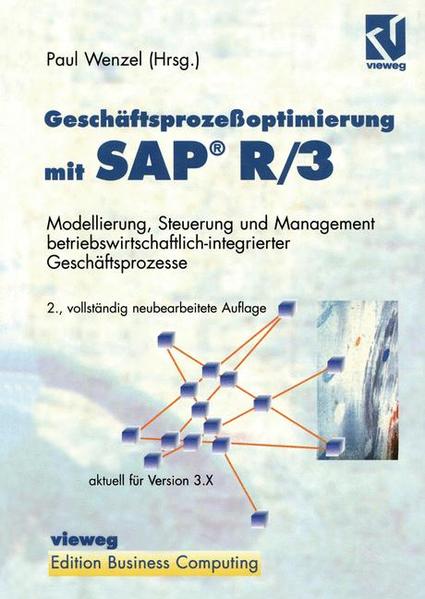 Geschäftsprozeßoptimierung mit SAP® R/3 Modellierung, Steuerung und Management betriebswirtschaftlich-integrierter Geschäftsprozesse - Wenzel, Paul und Paul Wenzel