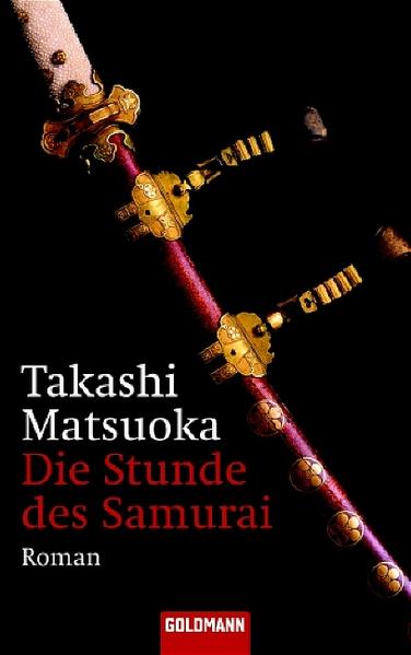 Die Stunde des Samurai Roman - Matsuoka, Takashi und Eva L Wahser