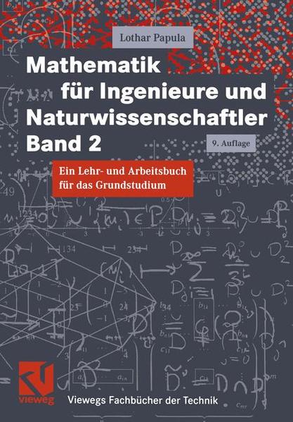 Mathematik für Ingenieure und Naturwissenschaftler Ein Lehr- und Arbeitsbuch für das Grundstudium - Papula, Lothar
