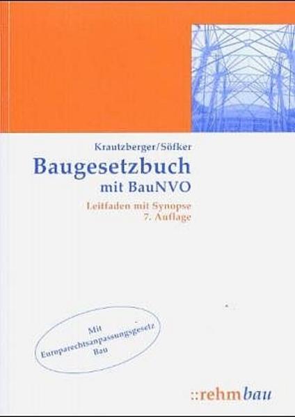 Baugesetzbuch mit BauNVO Leitfaden mit Synopse - Krautzberger, Michael und Wilhelm Söfker