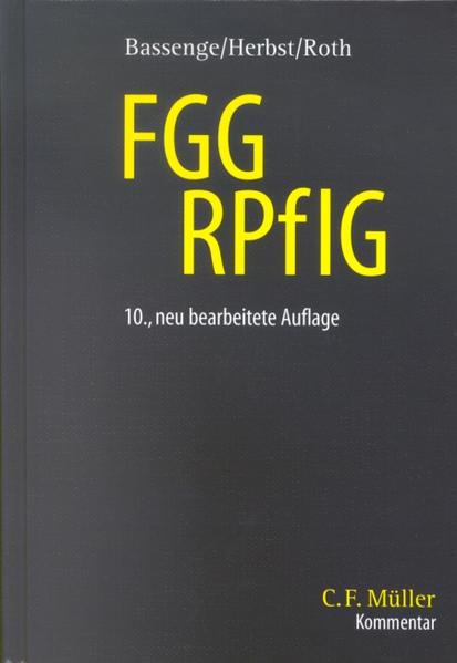 FGG /RPflG Gesetz über die Angelegenheiten der freiwilligen Gerichtsbarkeit /Rechtspflegergesetz. Kommentar - Bassenge, Peter und Herbert Roth