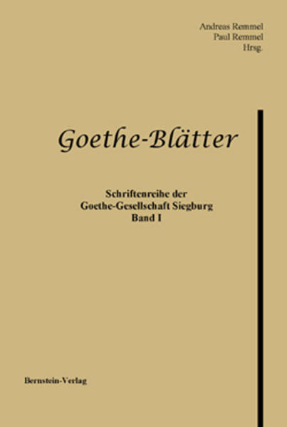 Goethe-Blätter. Schriftenreihe der Goethe-Gesellschaft Siegburg e.V. - Heinze, Meinhard, Ursula Homann  und Franz J Wiegelmann