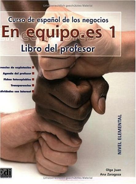 En equipo.es 1 Libro del profesor - Lehrerhandbuch - Juan Lazaro, Olga und Ana Zaragoza Andreu