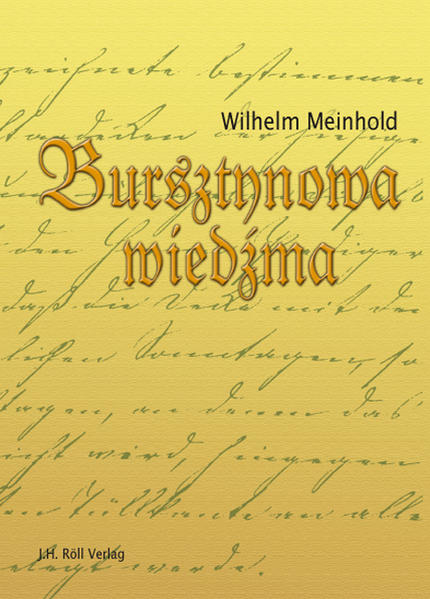 Bursztynowa wiedzma - Maria Schweidler Najbardziej interesujacy ze znanych procesów o czary - Polrola, Malgorzata und Wilhelm Meinhold